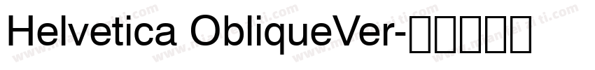 Helvetica ObliqueVer字体转换